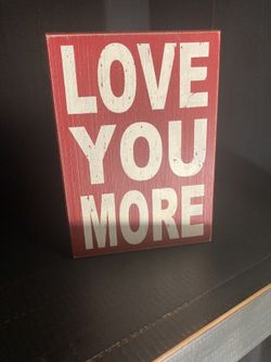 Love You More Sign