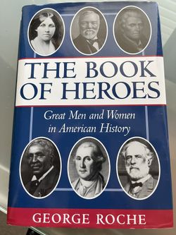 The Book Of Heroes Great Men And Women In American History 