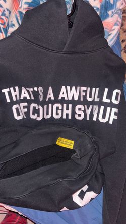 Thats a Awful  Lot of Cough syrup