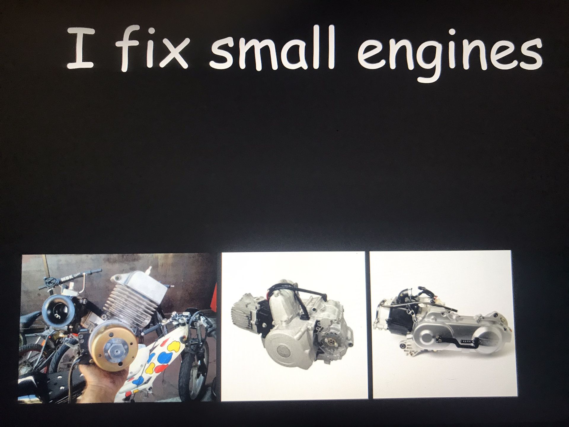 I fix Small engines