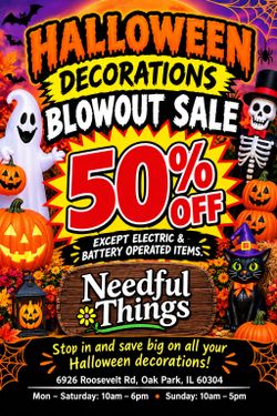 New Halloween decorations 50% off our low prices. Except electric & battery operated