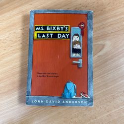 Ms. Bixbys Last Day By John David Anderson 