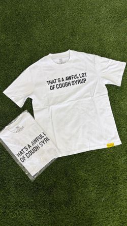 A lot Of Cough Syrup Tees