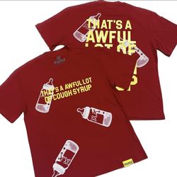 Awful lot of cough syrup t shirts