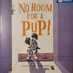 No Room for a Pup! by Laurel Molk and Elizabeth Suneby (2019, Hardcover)