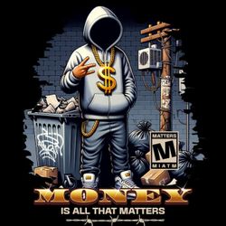 Money Is All That Matters Custom Shirts For Sale 