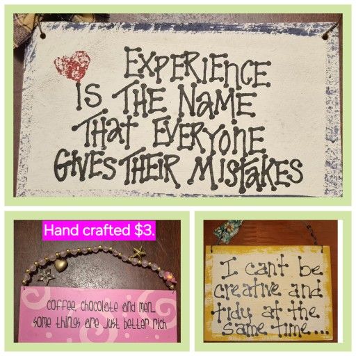 Cute handcrafted Sayings $3.ea or $7. for all 3 pictured.