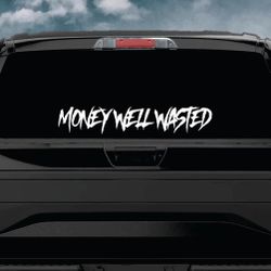 Money Well Wasted Car Decal Sticker Vinyl Window Windshield Banner JDM Racing Truck
