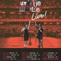 EVENT - My Favorite Murder - 2 Tickets for TONIGHT 10/28