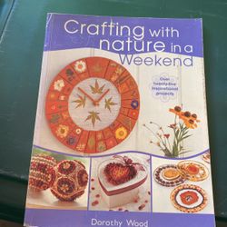 Crafting With Nature In A Weekend