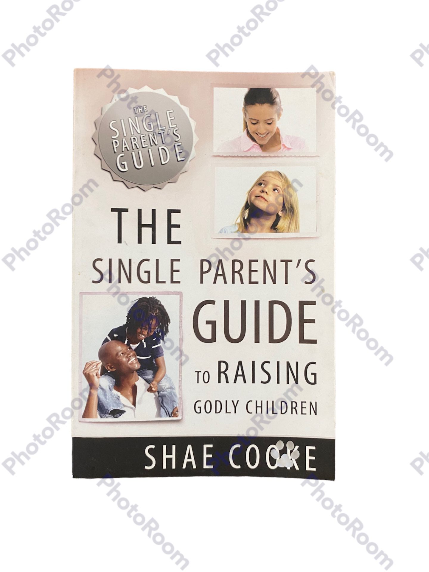 Trade Paperback Book, “The Single Parent’s Guide To Raising Godly Children”