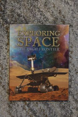 Exploring Space: The High Frontier Book
