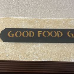 GOOD FOOD GOOD FRIENDS GOOD TIME 46” Long Green Wood Plaque