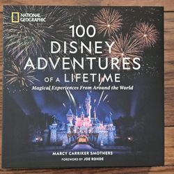 National Geographic 100 Disney Adventures Of a Lifetime Hardcover Book