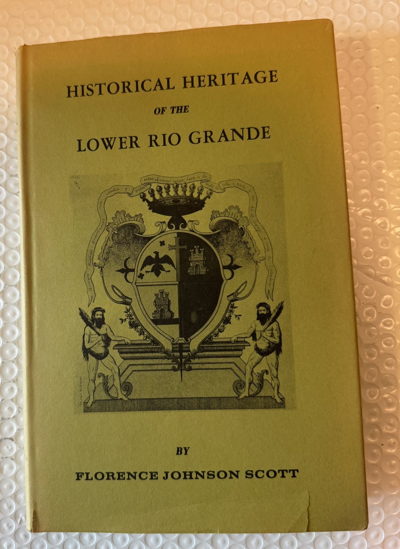 Historical Heritage Of The Lower Rio Grande ( Signed Copy) Hardcover