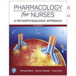 Pharmacology for Nurses A Pathophysiologic Approach