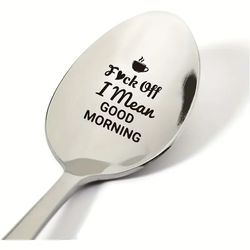 Engraved Spoon Best Present F**Off I Mean Good Morning
