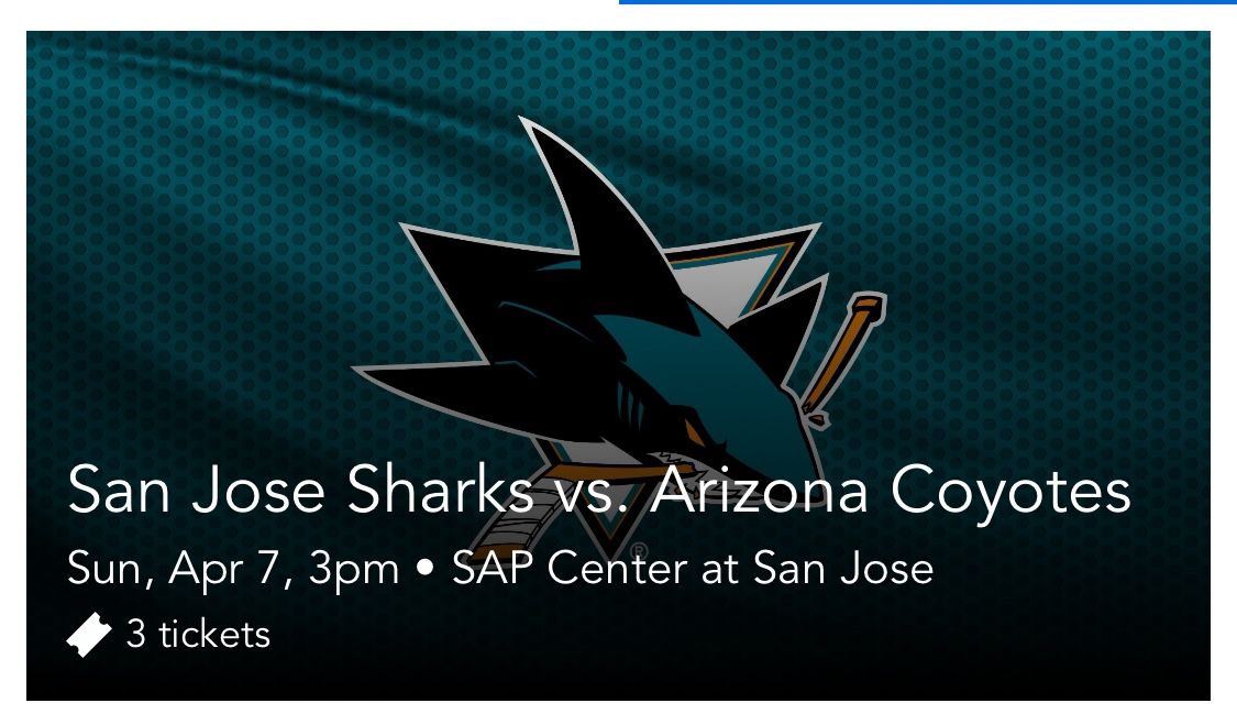 Sharks Tickets- TODAY 4/7 