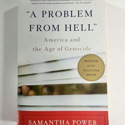 "A Problem from Hell": America and the Age of Genocide by Samantha Power