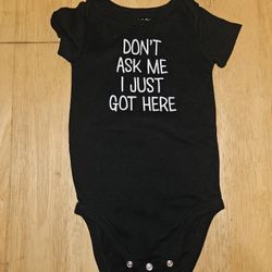Don't Ask Me I Just Got Here 18 Month Onesie 