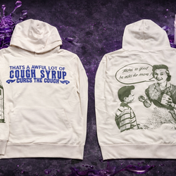 THATS A AWFUL LOTTA COUGH SYRUP Hoodie