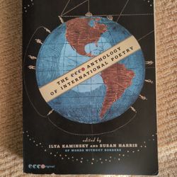 The Ecco Anthology Of International Poetry Edited By Ilya Kaminsky And Susan Harris 