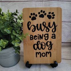 Busy Being A Dog Mom Farmhouse Style Wood Sign Decor 