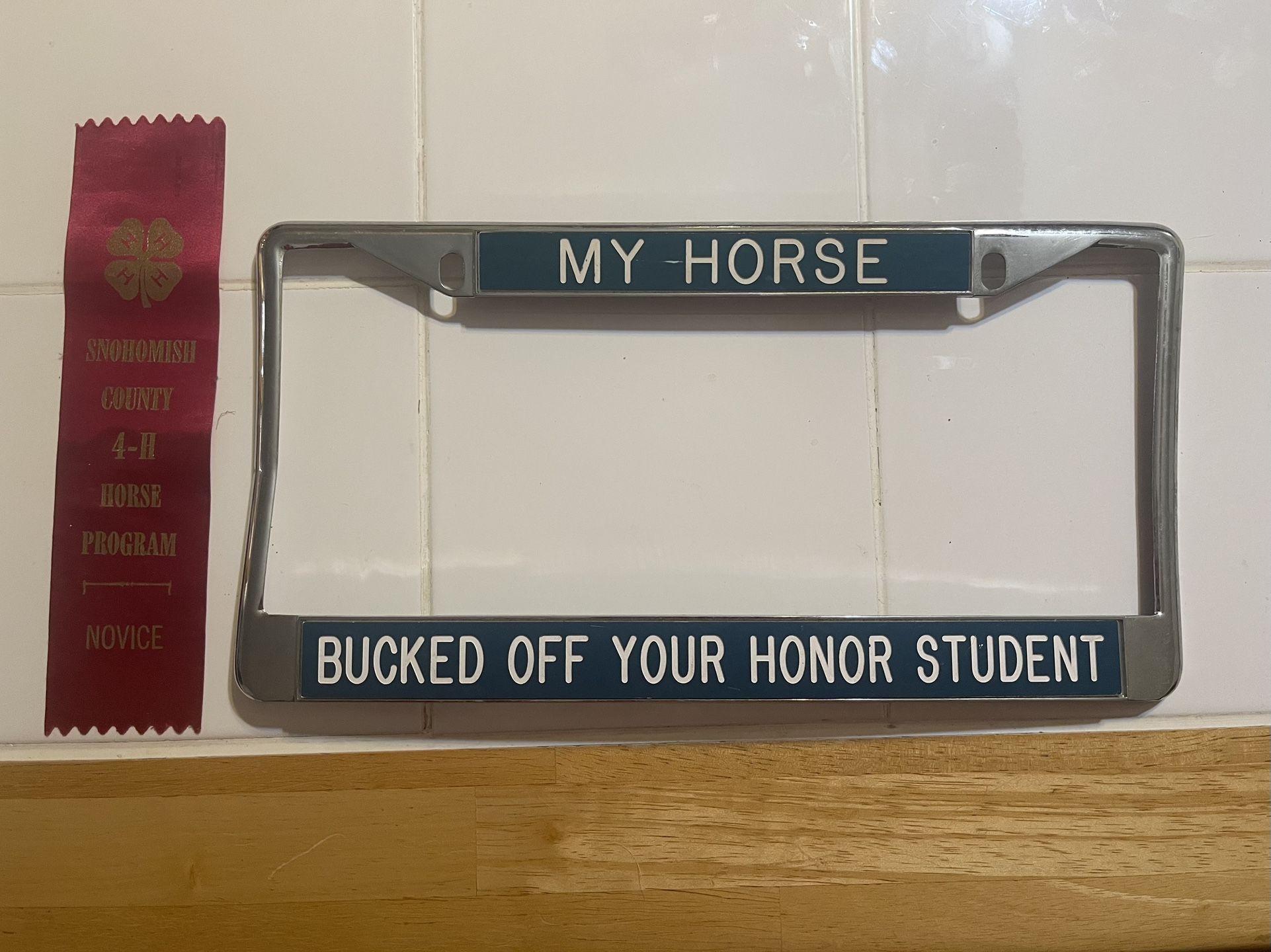 My Horse Bucked Off Your Honor Student License Plate Holder