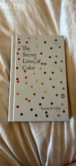The Secret Lives of Color by Kassia St. Clair