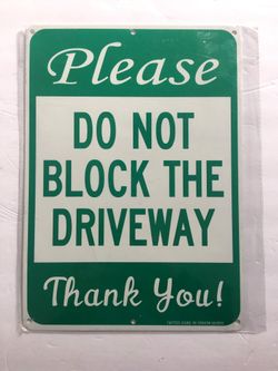 METAL SIGN - "Please DO NOT BLOCK THE DRIVEWAY - Thank You!"