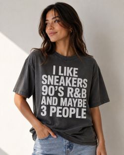 I Like Sneakers, 90’s R&B & Maybe 3 People Graphic Tee