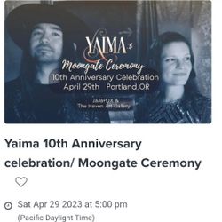 2 Tickets 4/29 Yaima Moongate CEREMONY, Breathwork, And Concert - Sold Out Event