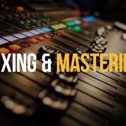 Mixing And Mastering.  & Radio Editing