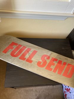 Full send skate board deck