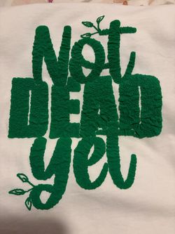 Custom Not Dead Yet Tshirt Large