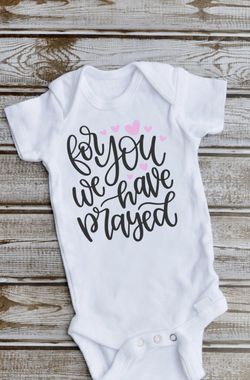 For you we have prayed onesie