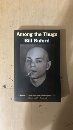 Among the Thugs Bill Buford book