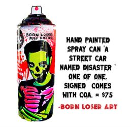 Born Loser Spray Can Hand painted and SIGNED. Comes with COA.