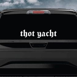 Thot Yacht Car Decal Jdm Racing Truck Window Windshield Sticker