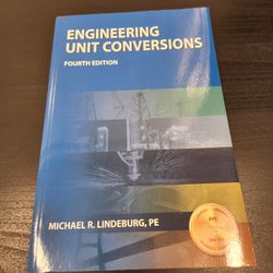 Engineering Unit Conversions, 4th Edition, (PE Exam Material)
