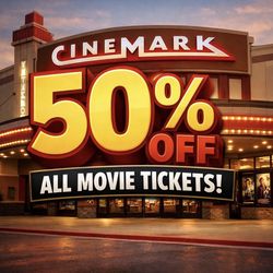 50 % off all Cinemark tickets