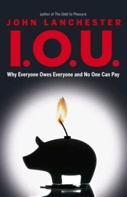 I. O. U. : Why Everyone Owes Everyone and No One Can Pay