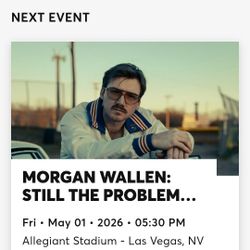 Morgan Wallen - 2 Tickets  - $550 - May 1st - Allegiant Stadium 