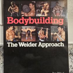 Bodybuilding: The Weider Approach by Joe Weider – Classic Training Guide