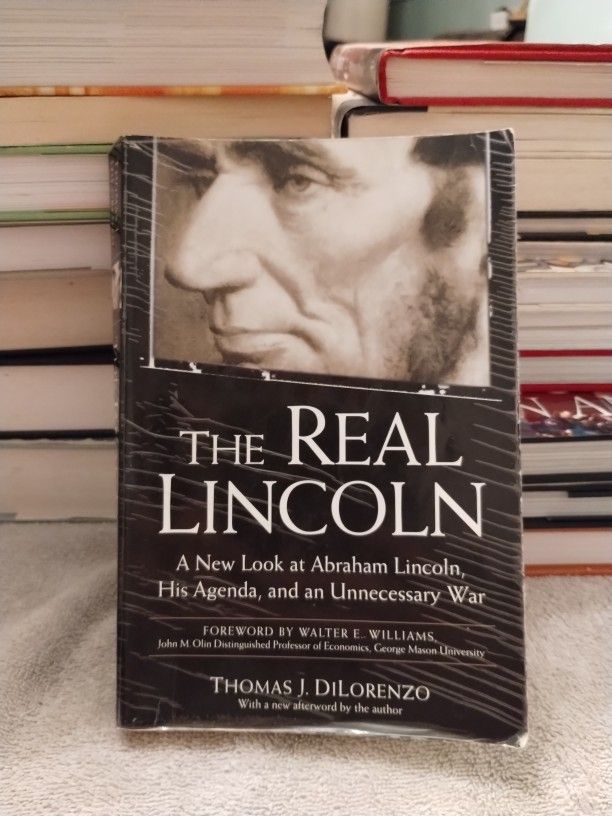 The Real Lincoln By Thomas J. DiLorenzo