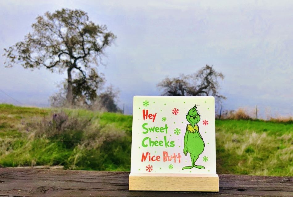 Hey Sweet Cheeks Nice Butt, Funny Grinch Christmas Ceramic Wood Tile/Sign Decor