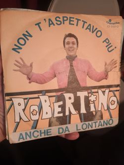 Robertino – Non T'Aspettavo Più Vinyl 7"