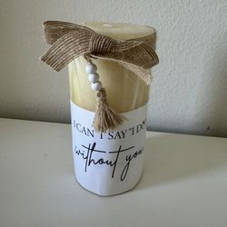 Bridesmaid Gift Candle I Cant Say I Do Without You