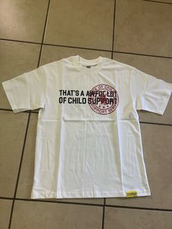 That’s A Awful lot of Child Support T shirt by destodubb