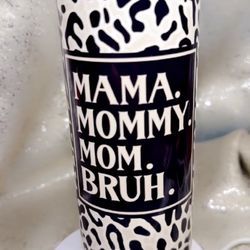 Mama/bruh Tumbler 20 Oz